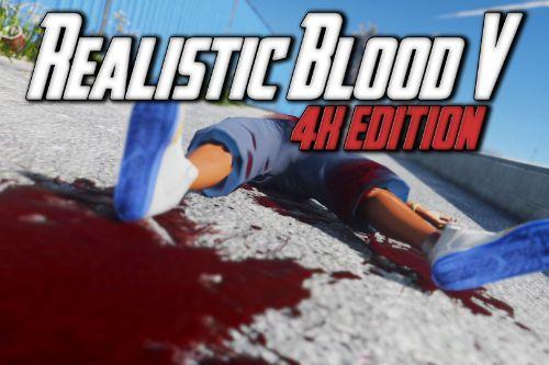 Realistic Blood V - 4K Edition