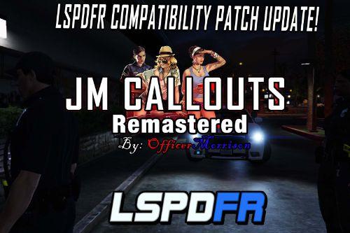 JM Callouts Remastered [LSPDFR]