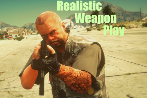 Realistic Weapon Play